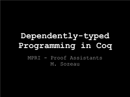 Dependently-Typed Programming in Coq MPRI - Proof Assistants M
