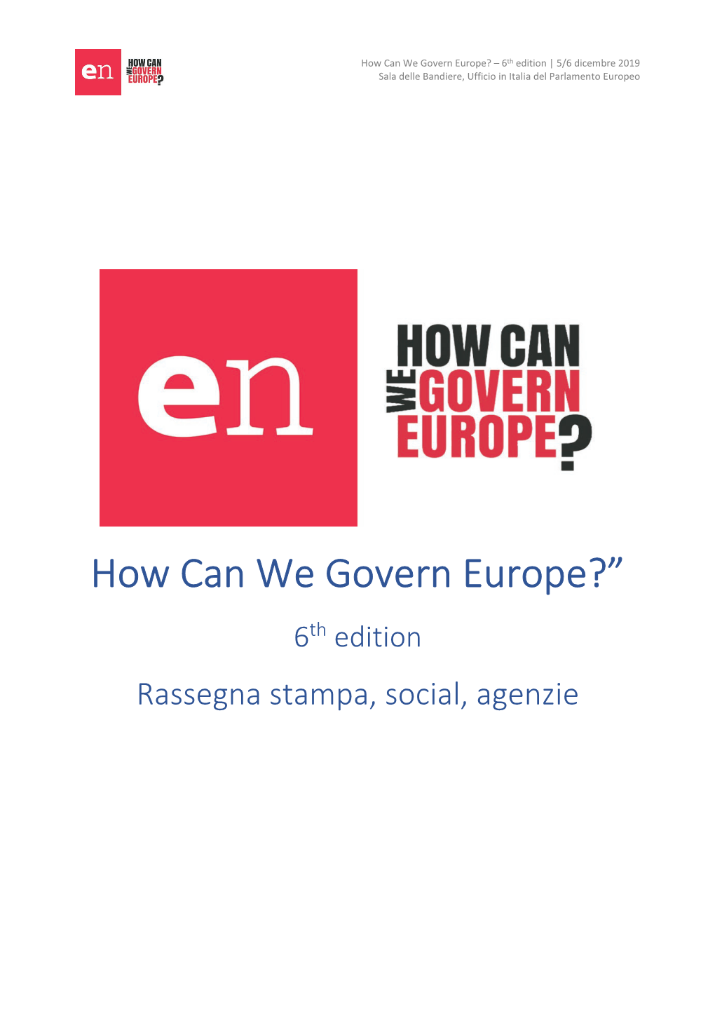 Rassegna Stampa, Social, Agenzie How Can We Govern Europe? – 6Th Edition | 5/6 Dicembre 2019 Sala Delle Bandiere, Ufficio in Italia Del Parlamento Europeo