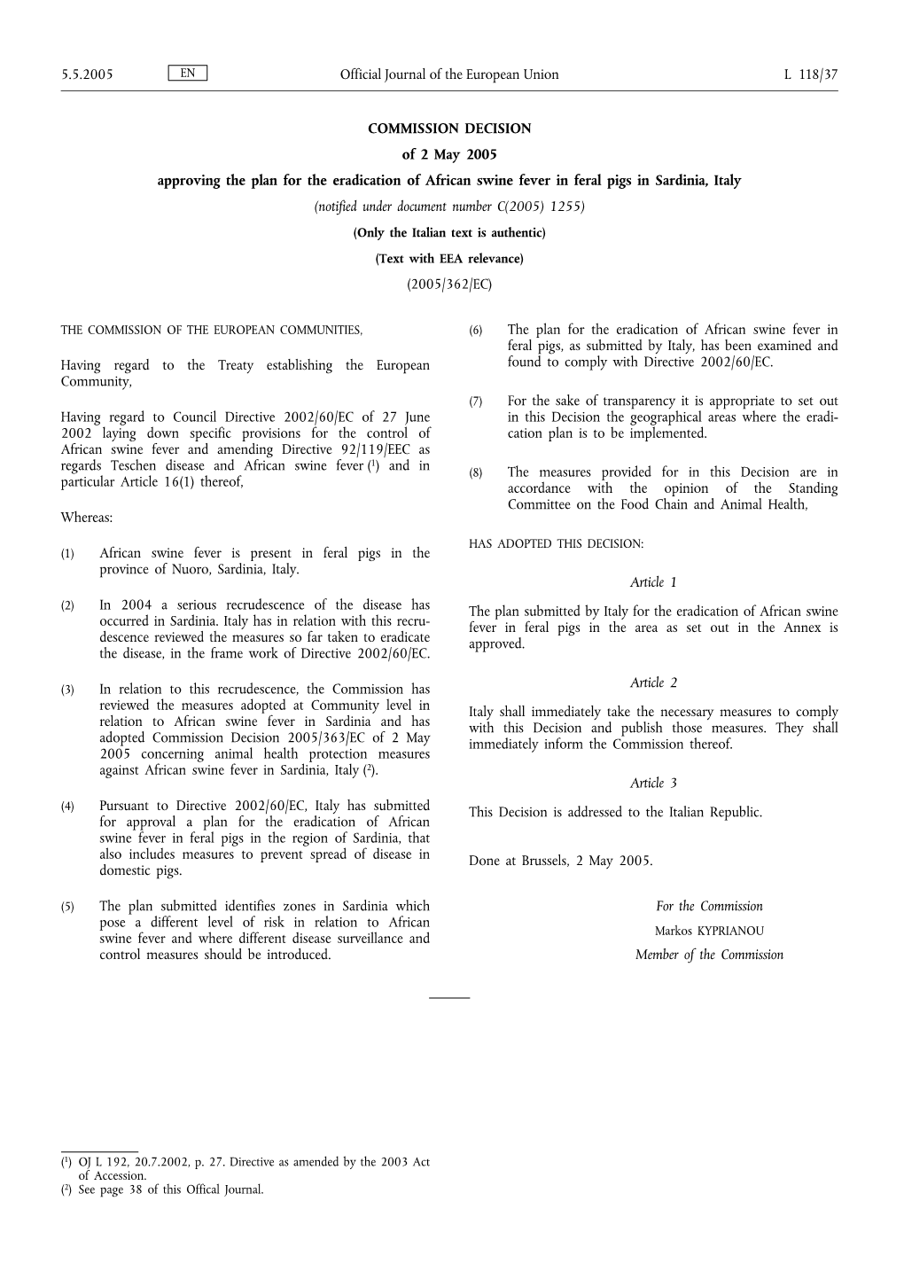 COMMISSION DECISION of 2 May 2005 Approving the Plan for The