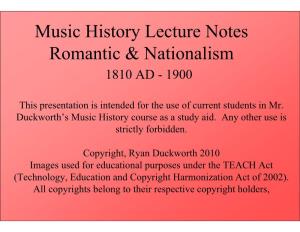 Music History Lecture Notes Romantic & Nationalism 1810 AD - 1900
