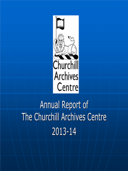 Annual Report of the Churchill Archives Centre 2013-14