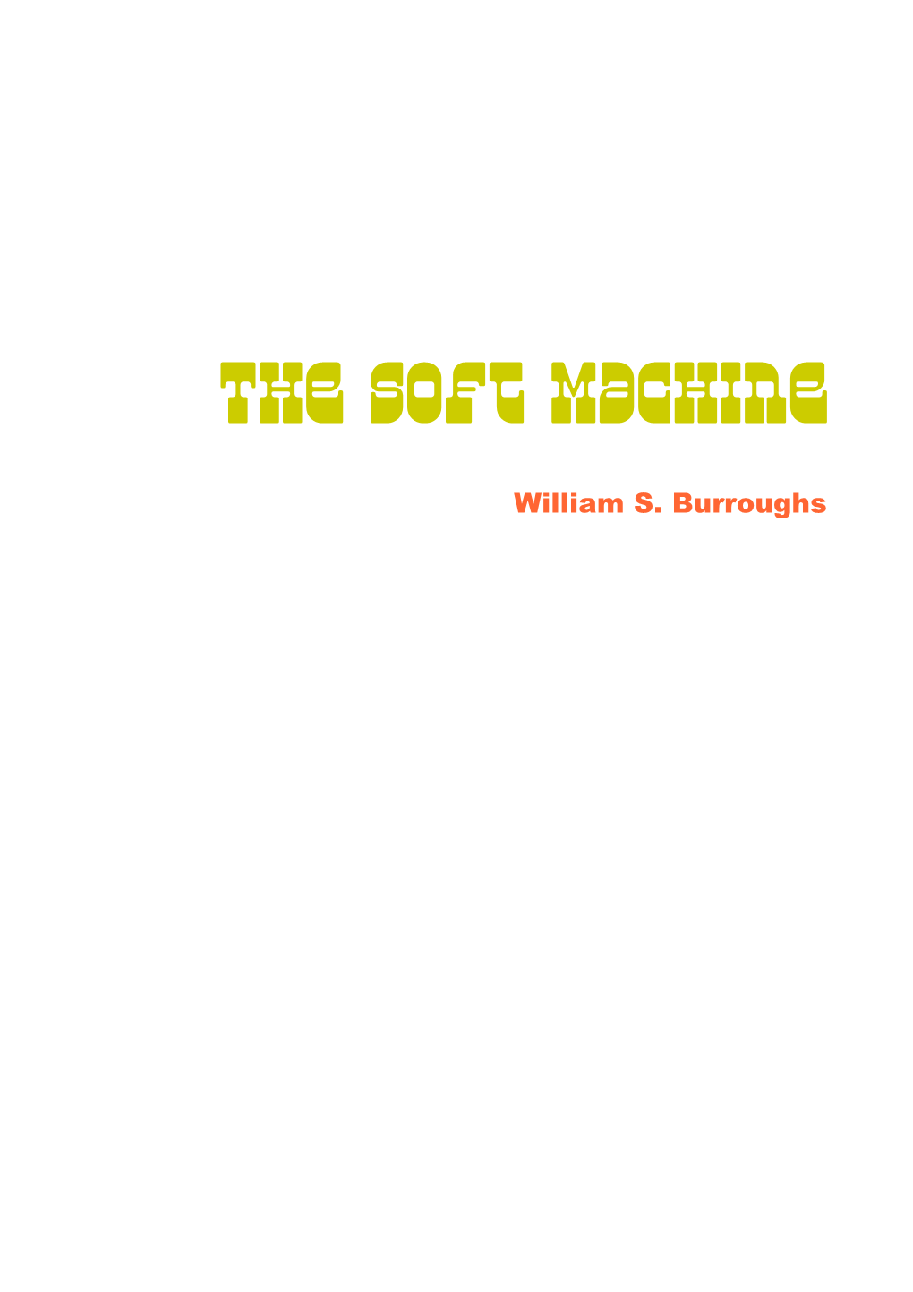 Burroughs William Seward-The Soft Machine.Pdf