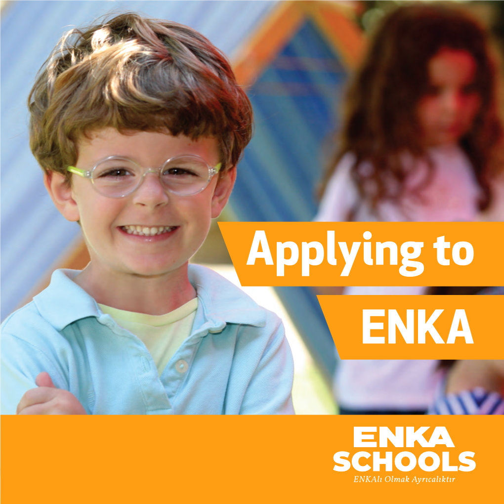 Applying to ENKA Welcome to ENKA