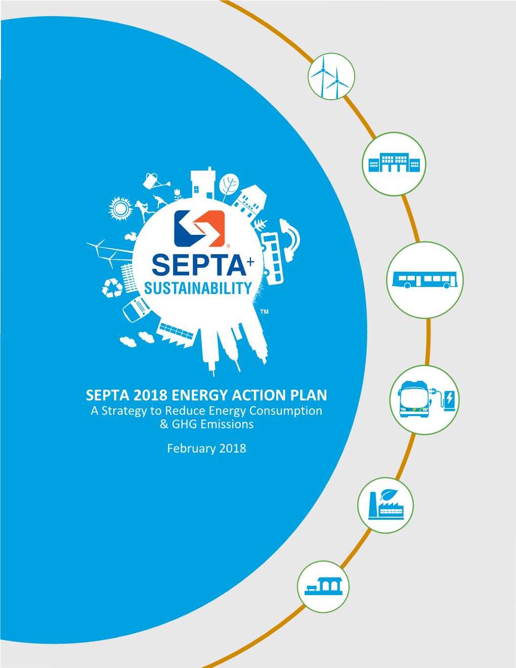 SEPTA 2018 ENERGY ACTION PLAN a Strategy to Reduce Energy Consumption & GHG Emissions February 2018
