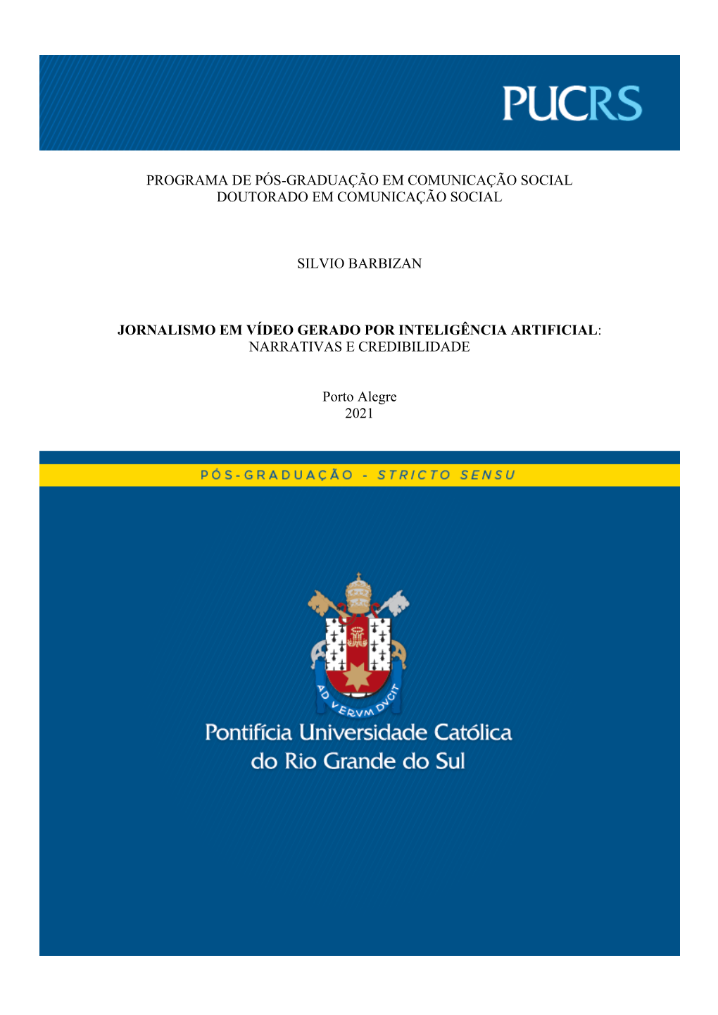 Programa De Pós-Graduação Em Comunicação Social Doutorado Em Comunicação Social Silvio Barbizan Jornalismo Em Vídeo Gera