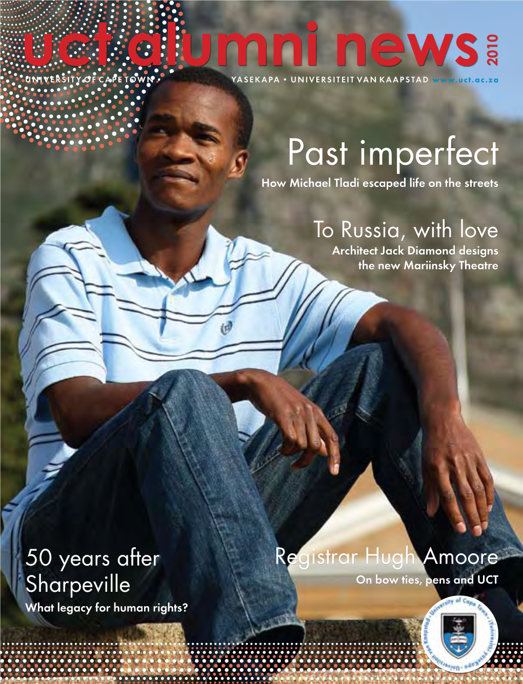 Uct Alumni News 2010 UNIVERSITY of CAPE TOWN • IYUNIVESITHI YASEKAPA • UNIVERSITEIT VAN KAAPSTAD