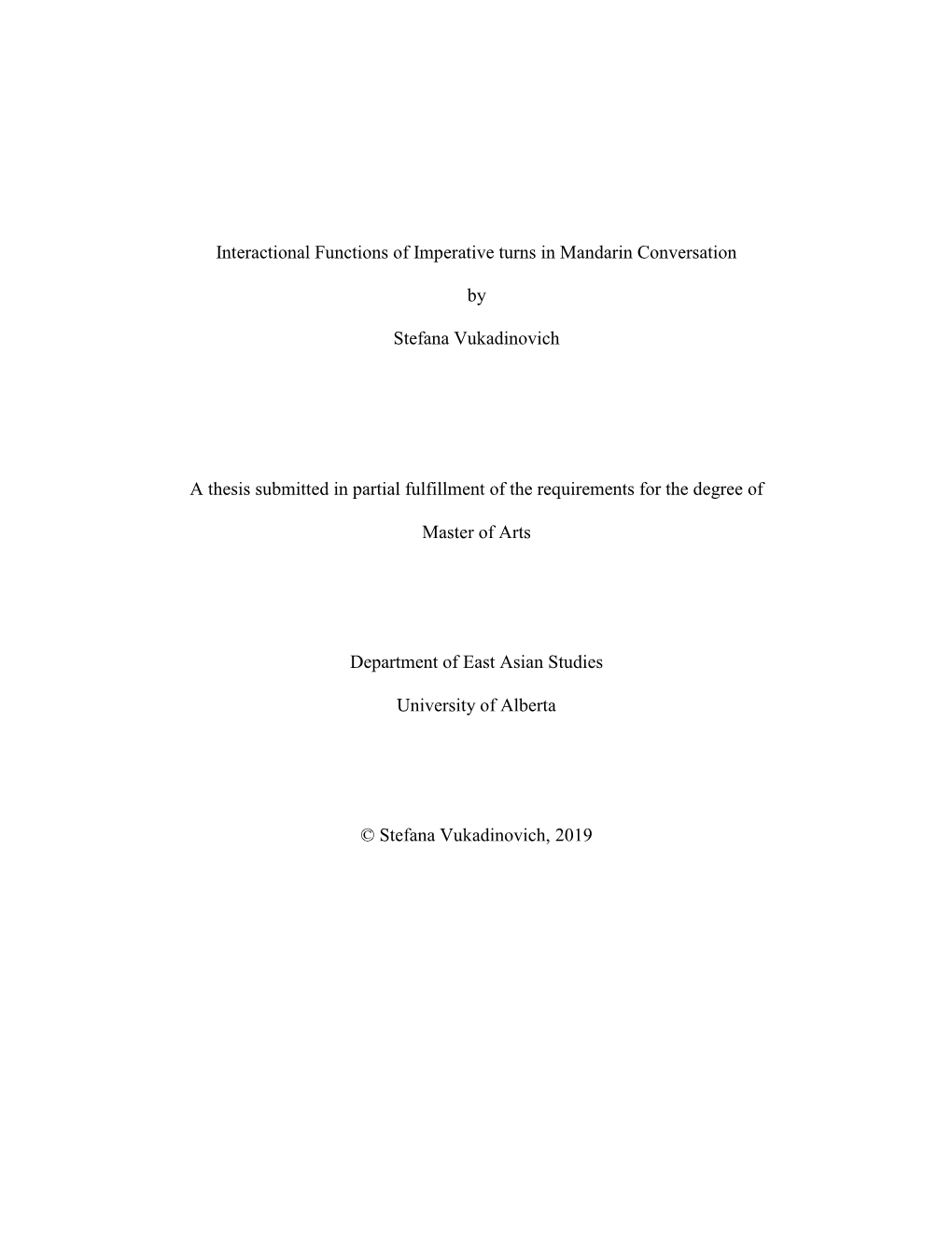 Interactional Functions of Imperative Turns in Mandarin Conversation by Stefana Vukadinovich a Thesis Submitted in Partial Fulfi