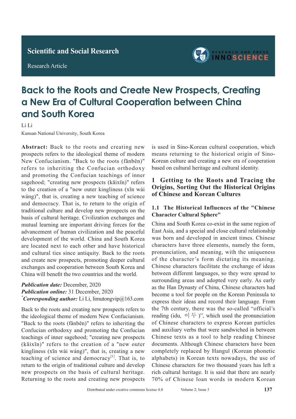 The Roots and Create New Prospects, Creating a New Era of Cultural Cooperation Between China and South Korea Li Li Kunsan National University, South Korea