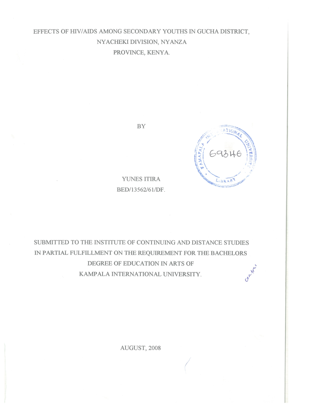 EFFECTS of HIV/AJDS AMONG SECONDARY Youths in GUCHA DISTRICT, NYACHEKI DIVISION, NYANZA PROVINCE, KENYA