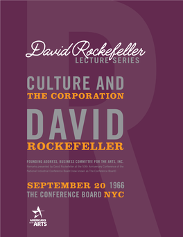 David Rockefellerlecture SERIES CULTURE and the CORPORATION DAVID ROCKEFELLER