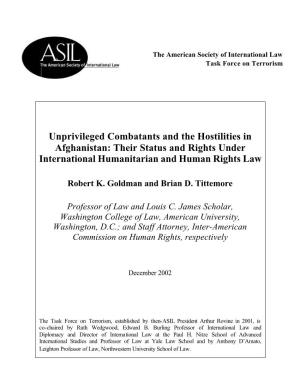 Unprivileged Combatants and the Hostilities in Afghanistan: Their Status and Rights Under