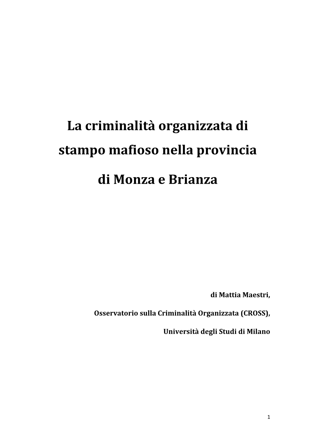 La Criminalità Organizzata Di Stampo Mafioso Nella Provincia Di Monza E Brianza: “La ‘Ndrangheta Lavora in Brianza Da Almeno Trent’Anni, Forse Di Più