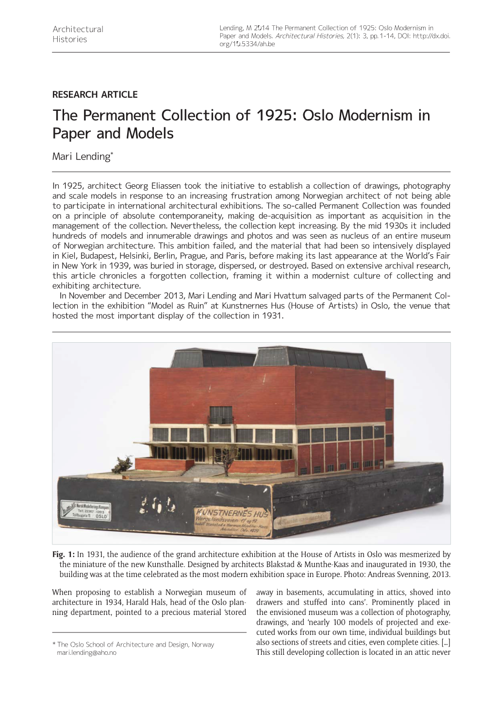 The Permanent Collection of 1925: Oslo Modernism in Paper and Models Mari Lending*