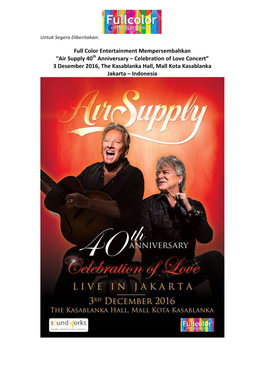 Air Supply 40Th Anniversary – Celebration of Love Concert” 3 Desember 2016, the Kasablanka Hall, Mall Kota Kasablanka Jakarta – Indonesia