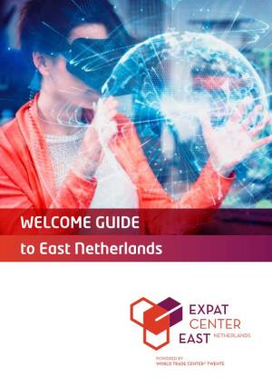 WELCOME GUIDE to East Netherlands the Welcome Guide Is a Publication of Expat Center East Netherlands, Realised with Funds of Province of Overijssel
