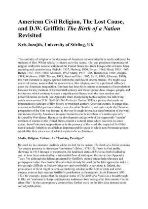 American Civil Religion, the Lost Cause, and D.W. Griffith: the Birth of a Nation Revisited Kris Jozajtis, University of Stirling, UK