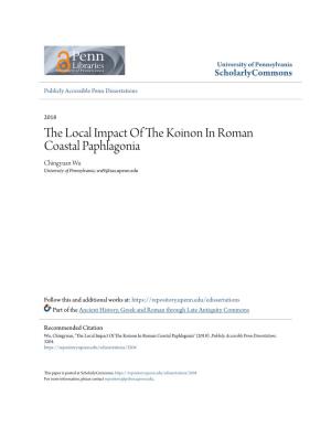 The Local Impact of the Koinon in Roman Coastal Paphlagonia Chingyuan Wu University of Pennsylvania, Wu9@Sas.Upenn.Edu