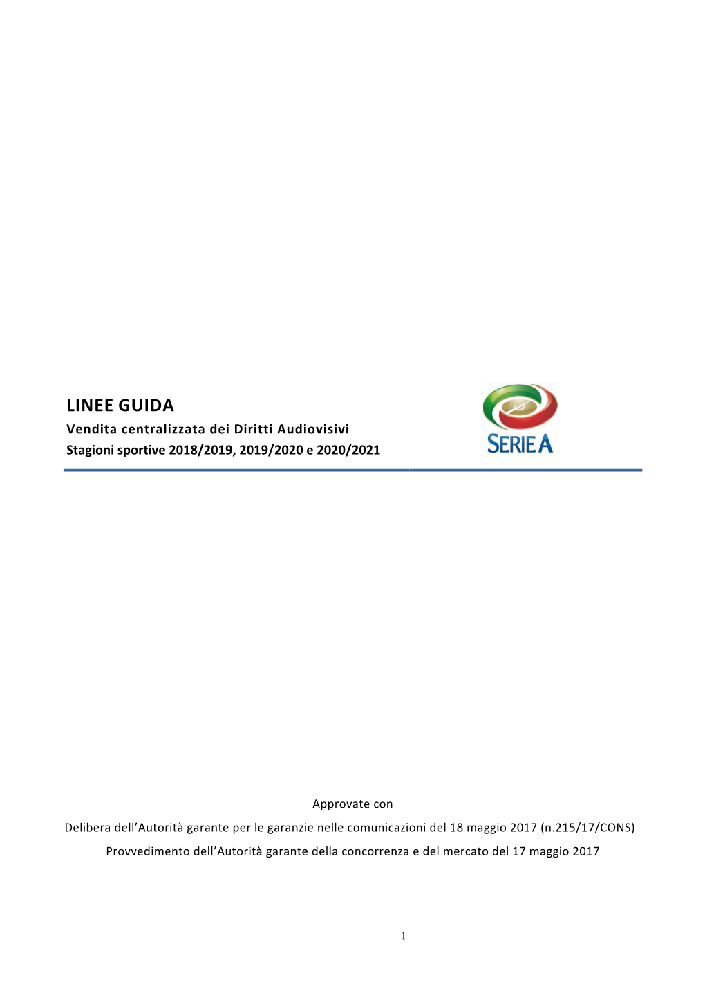 LINEE GUIDA Vendita Centralizzata Dei Diritti Audiovisivi Stagioni Sportive 2018/2019, 2019/2020 E 2020/2021