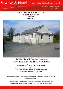 FOR SALE by PUBLIC AUCTION Thursday 25Th May 2017 @ 6.00Pm at the New Village Hall, Broadhempston, Nr Totnes, Devon, TQ9 6BJ