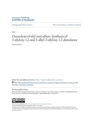 Ozonolysis of Silyl Enol Ethers: Synthesis of 3-Silyloxy-1,2-And 3-Alkyl-3-Silyloxy-1,2-Dioxolanes Katrina Wilson