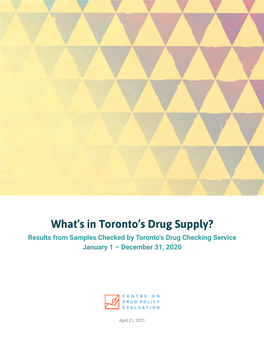 What?S in Toronto?S Drug Supply? Results from Samples Checked by Toronto?S Drug Checking Service January 1 ? December 31, 2020