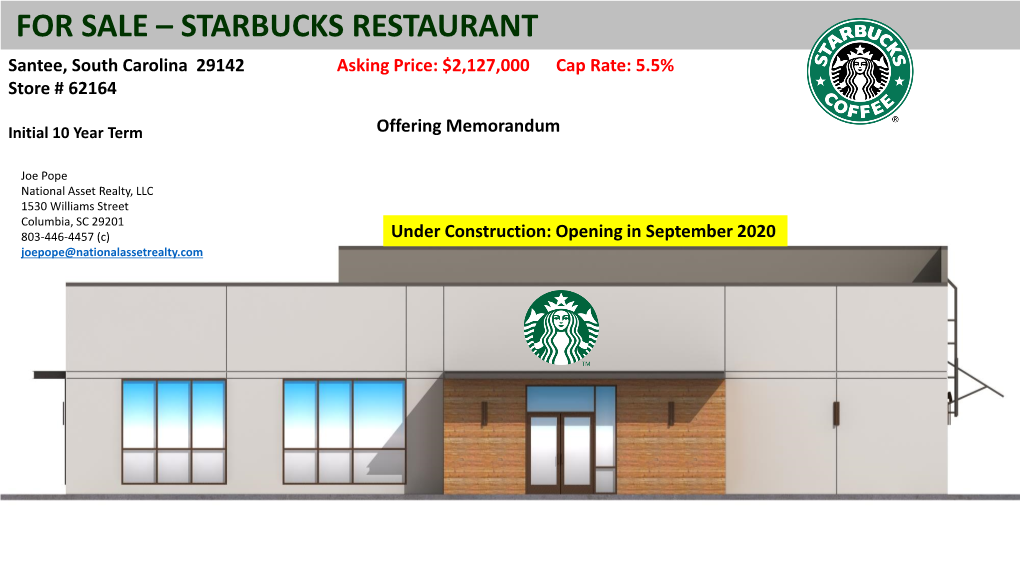 FOR SALE – STARBUCKS RESTAURANT Santee, South Carolina 29142 Asking Price: $2,127,000 Cap Rate: 5.5% Store # 62164