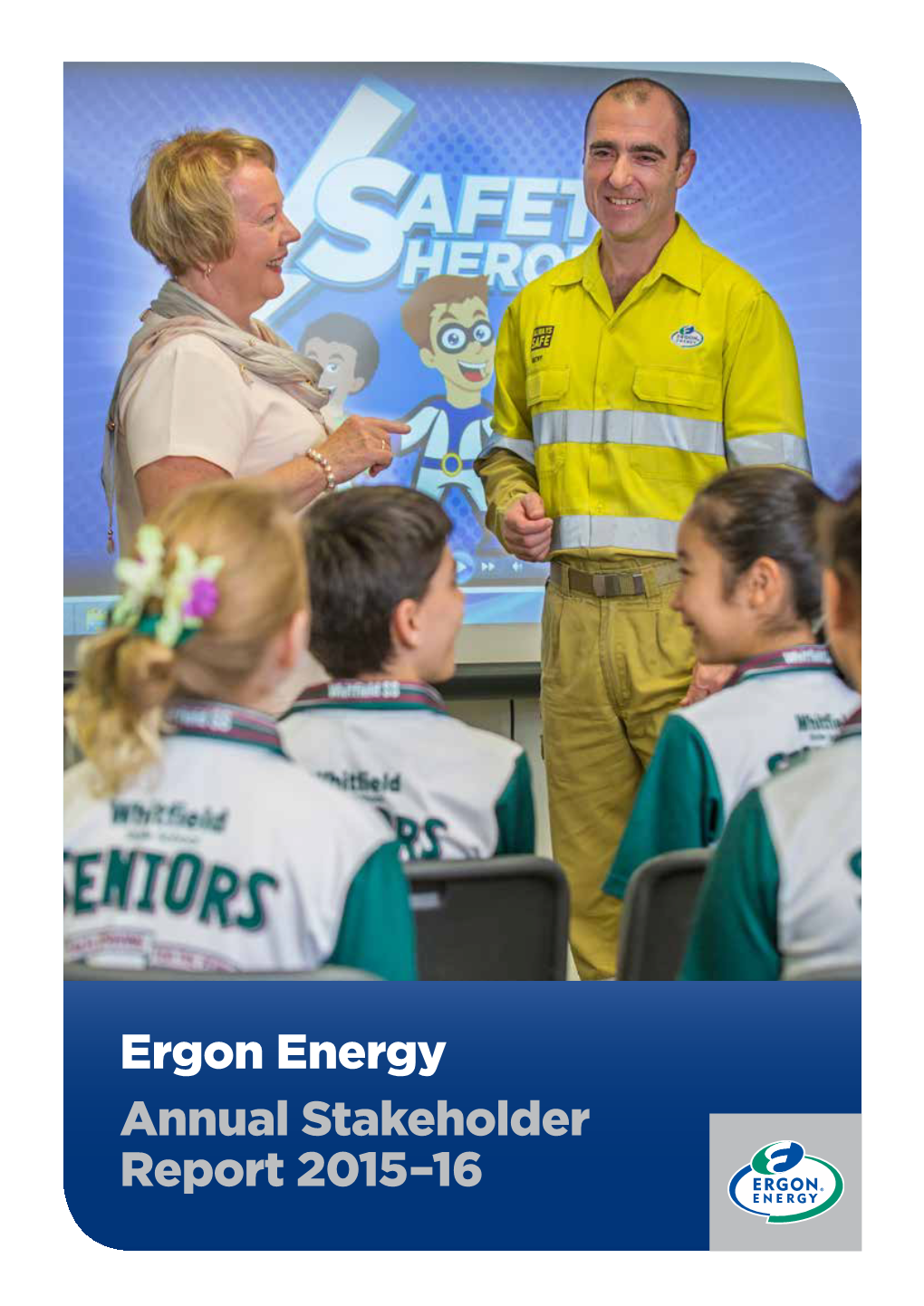 Ergon Energy Annual Stakeholder Report 2015-16