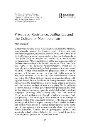 Privatized Resistance: Adbusters and the Culture of Neoliberalism Max Haiven1