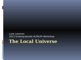 The Local Universe Acknowlegements