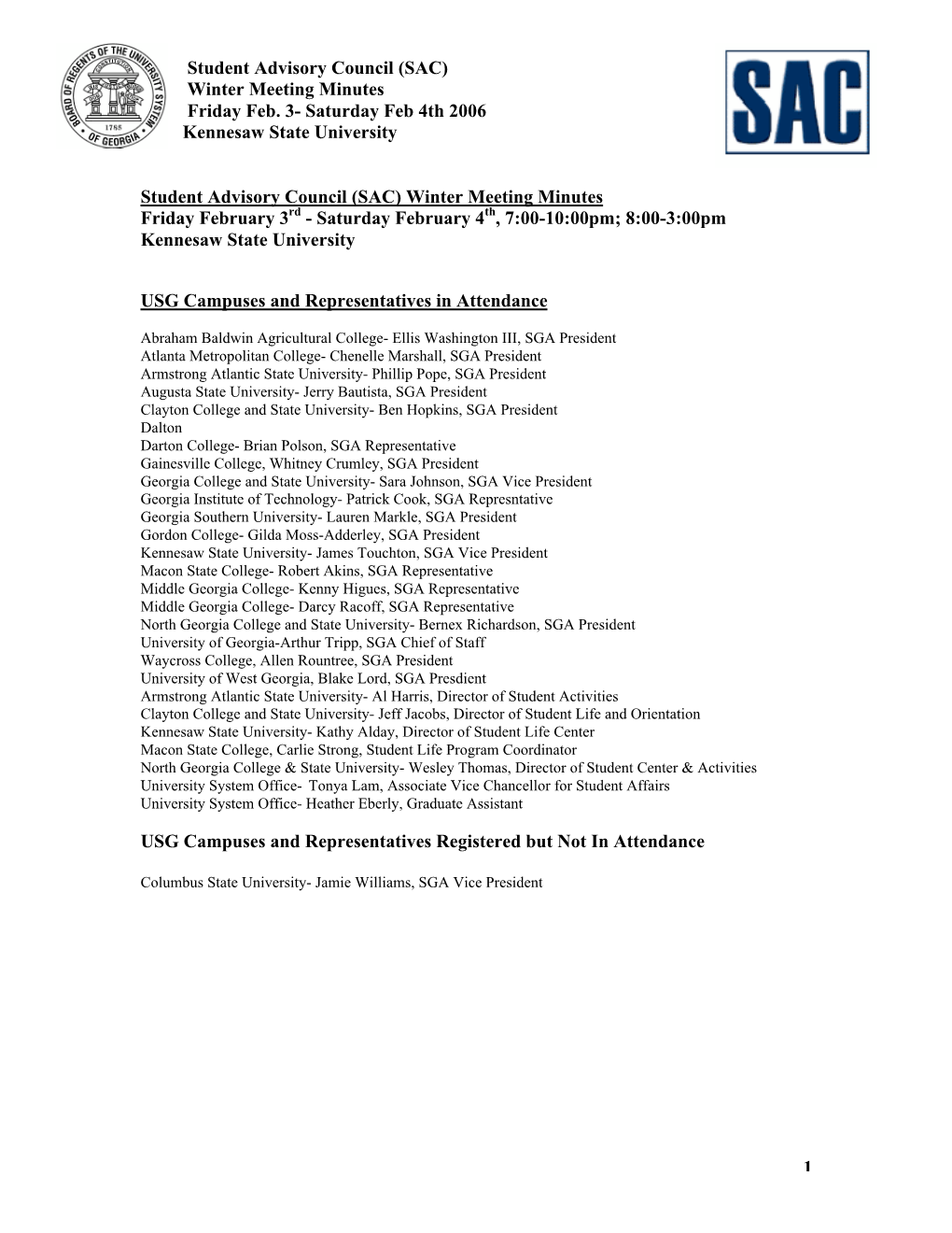 Student Advisory Council (SAC) Winter Meeting Minutes Friday Feb. 3- Saturday Feb 4Th 2006 Kennesaw State University