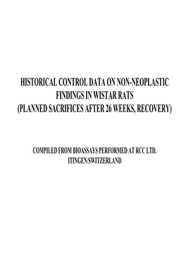 Historical Control Data on Non-Neoplastic Findings in Wistar Rats (Planned Sacrifices After 26 Weeks, Recovery)