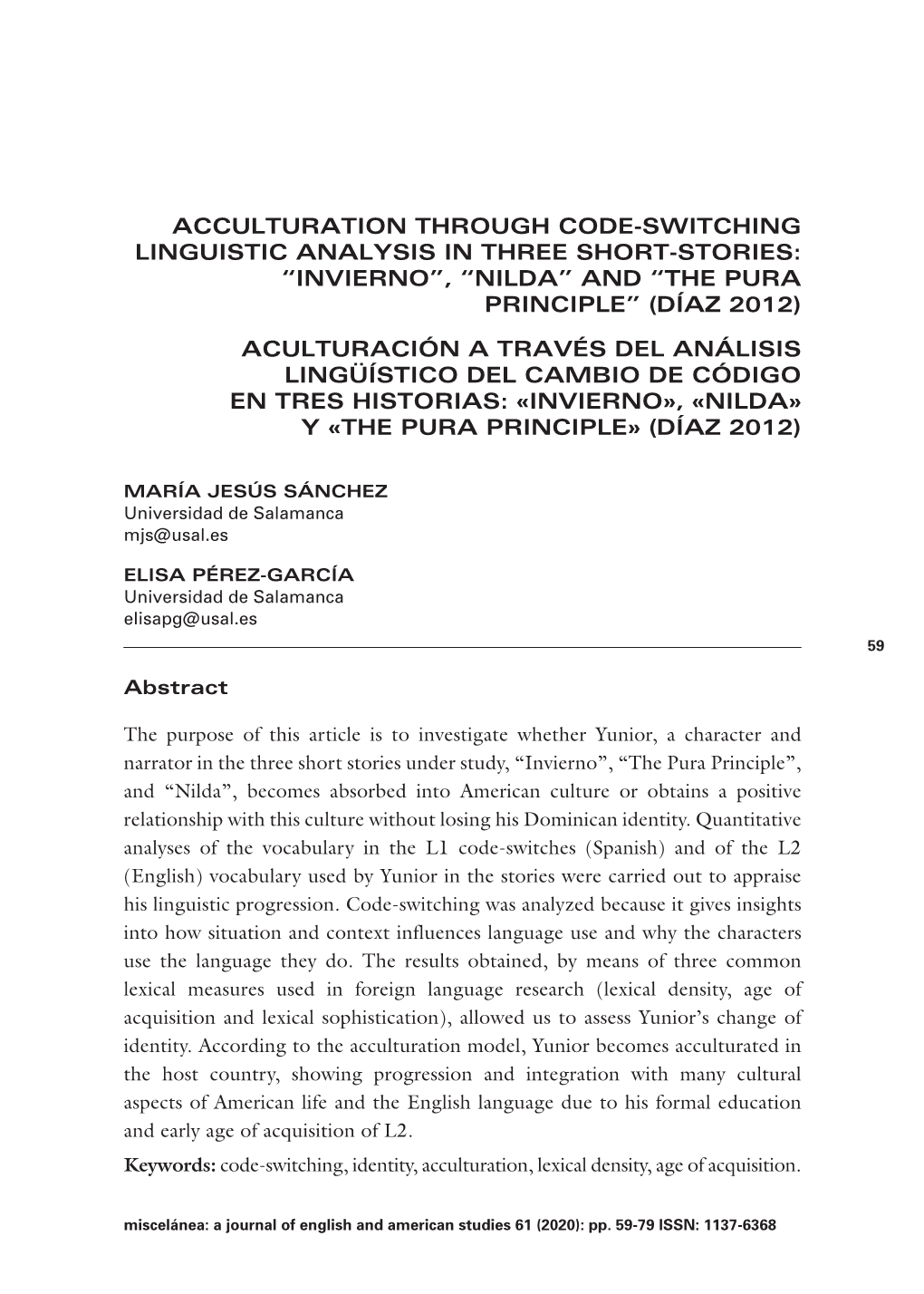 Acculturation Through Code-Switching Linguistic Analysis in Three Short-Stories: “Invierno”, “Nilda” and “The Pura Principle” (Díaz 2012)