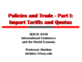 Policies and Trade - Part I: Import Tariffs and Quotas