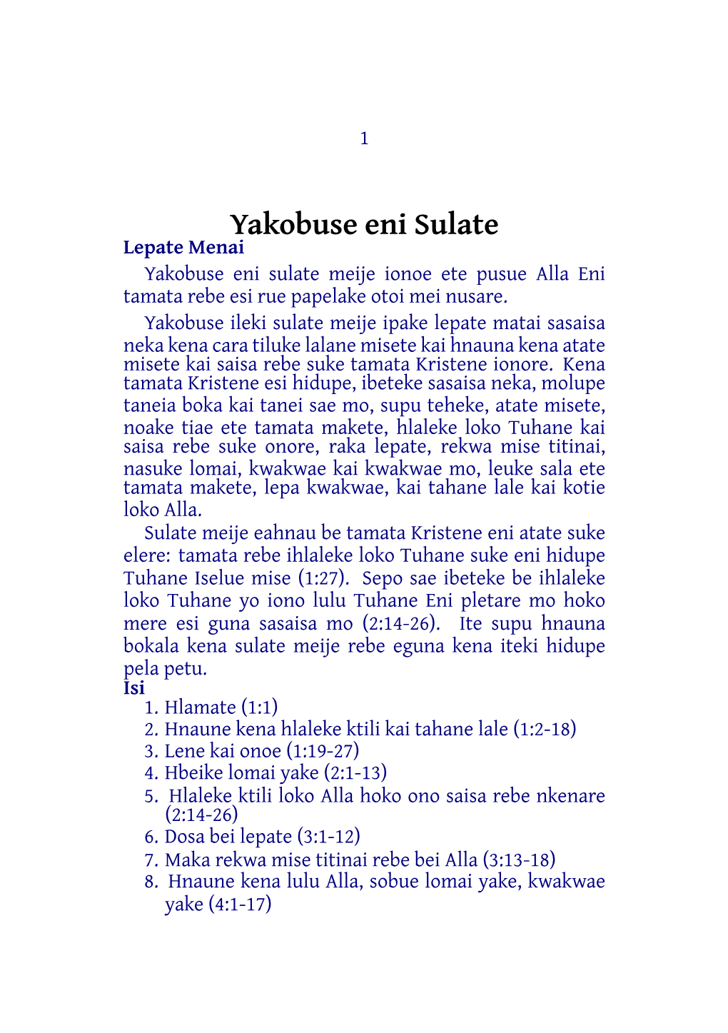 Yakobuse Ileki Sulate Meije Ipake Lepate Matai Sasaisa Neka Kena Cara Tiluke Lalane Misete Kai Hnauna Kena Atate Misete Kai Saisa Rebe Suke Tamata Kristene Ionore