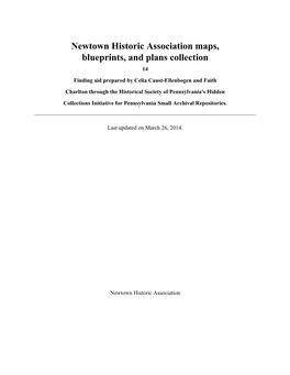 Newtown Historic Association Maps, Blueprints, and Plans Collection 14 Finding Aid Prepared by Celia Caust-Ellenbogen and Faith