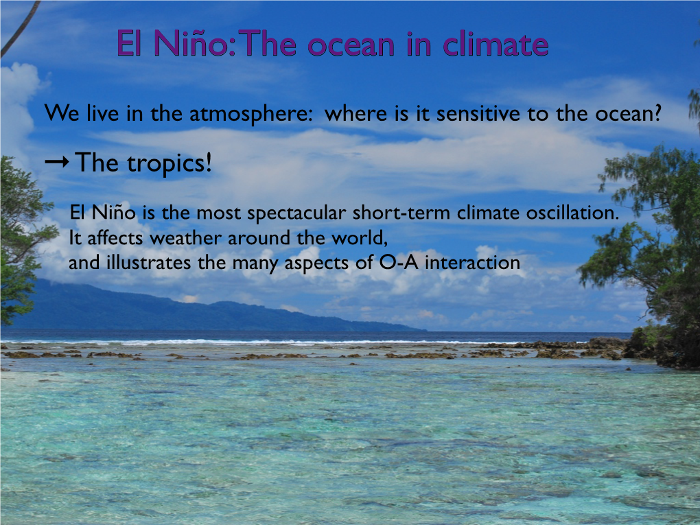 El Niño: the Ocean in Climate El Niño: the Ocean in Climate