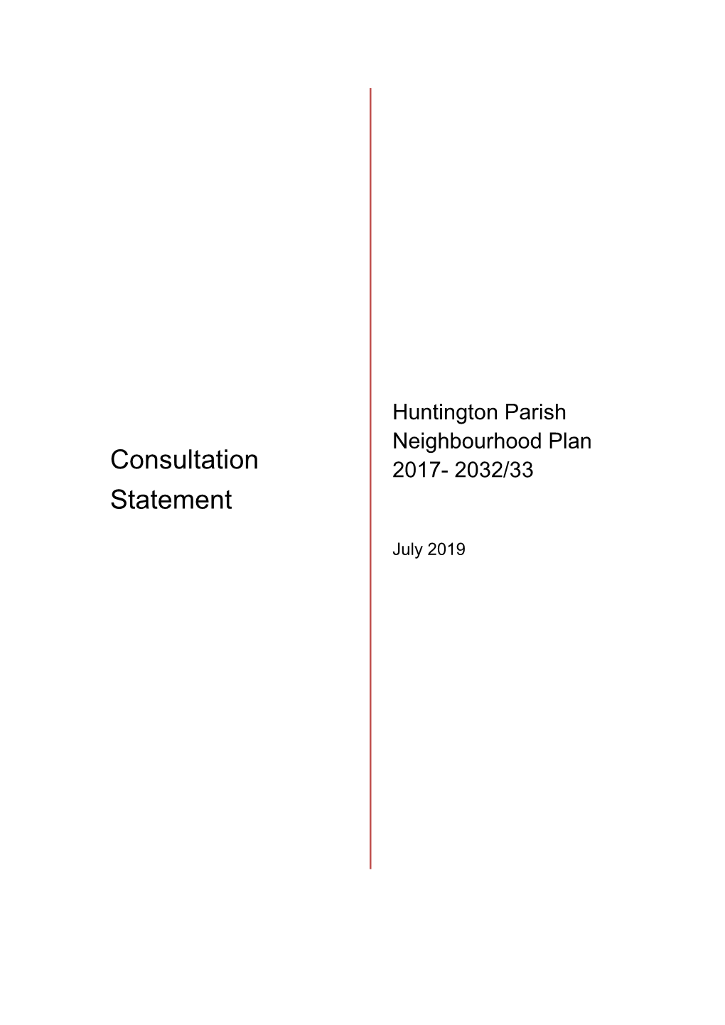 Huntington Neighbourhood Plan Steering Group Was Established Under the Auspices of Huntington Parish Council to Oversee the Development of the Plan