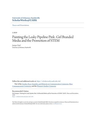 Painting the Leaky Pipeline Pink: Girl Branded Media and the Promotion of STEM Juniper Patel University of Arkansas, Fayetteville