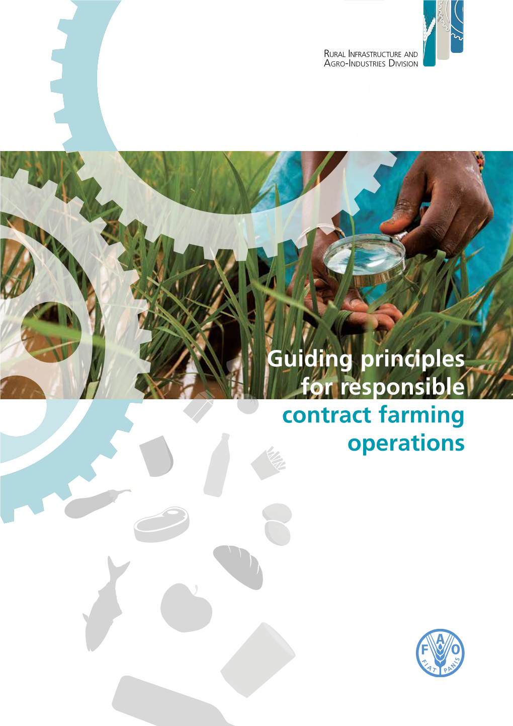 Guiding Principles for Responsible Contract Farming Operations This Text Has Been Prepared by Caterina Pultrone and Carlos A