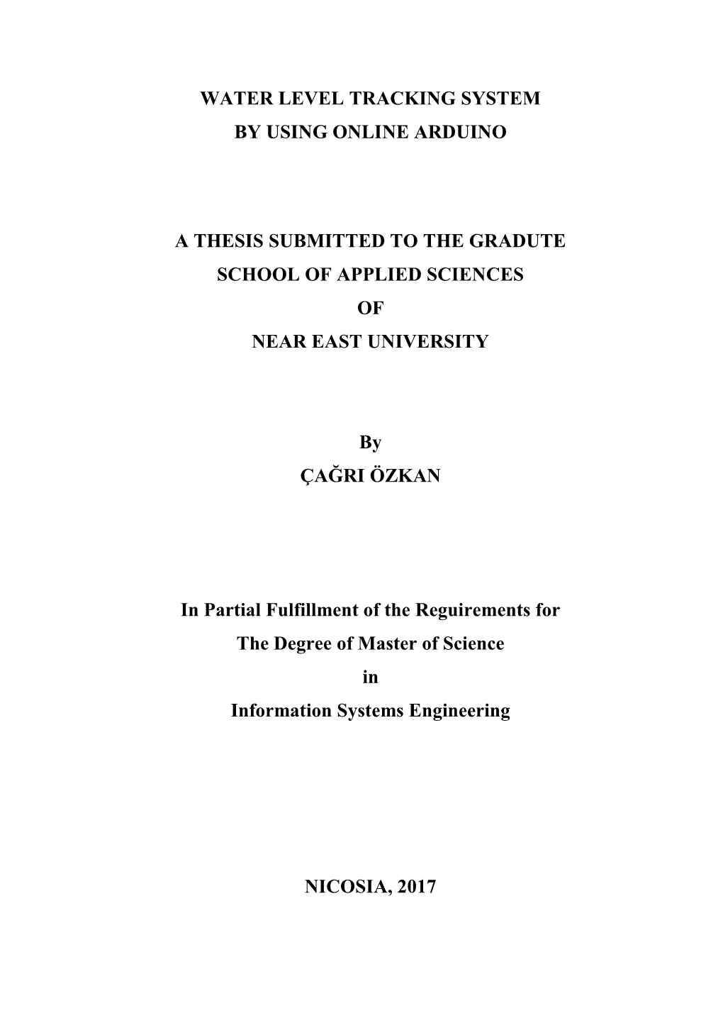 Water Level Tracking System by Using Online Arduino a Thesis Submitted to the Gradute School of Applied Sciences of Near East U