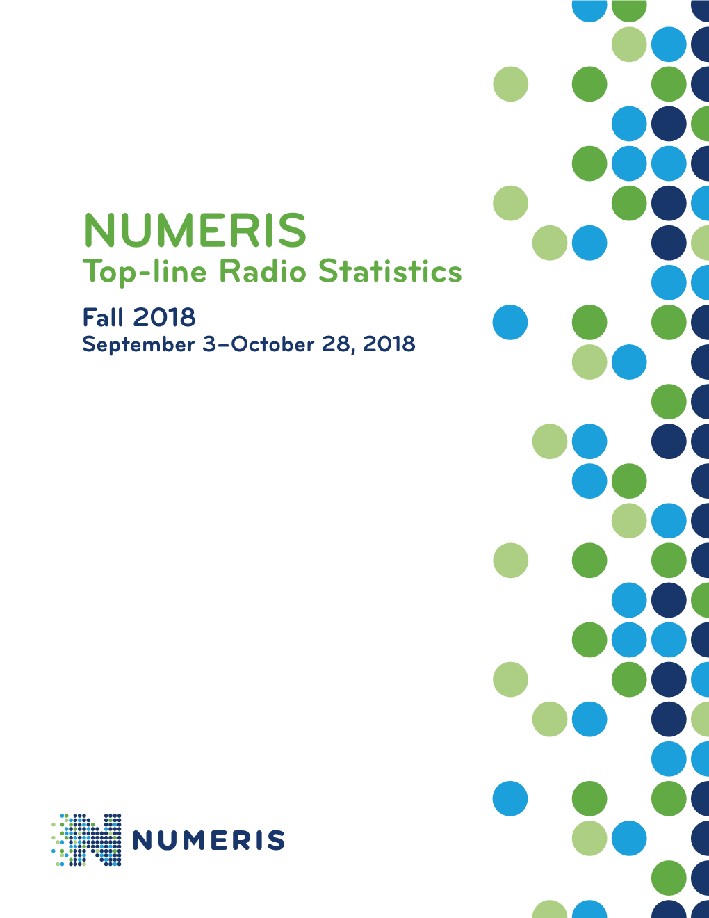 NUMERIS Top-Line Radio Statistics Fall 2018 September 3–October 28, 2018 TOP-LINE RADIO STATISTICS St