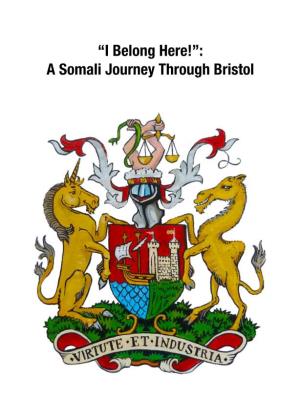“I Belong Here!”: a Somali Journey Through Bristol I Belong Here!
