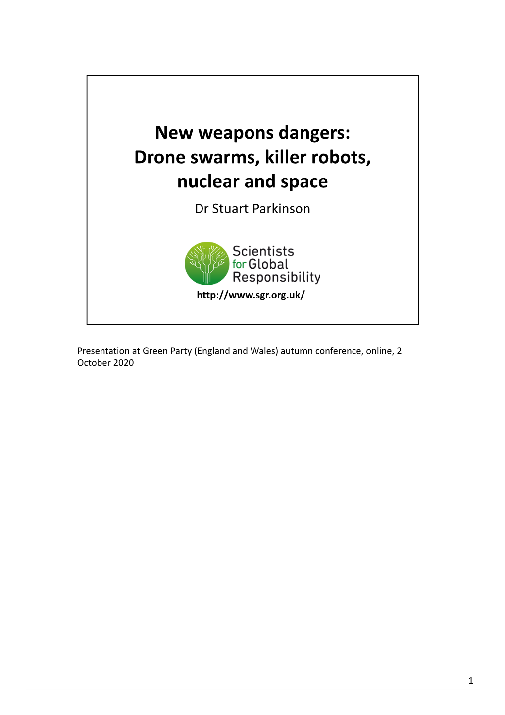 New Weapons Dangers: Drone Swarms, Killer Robots, Nuclear and Space Dr Stuart Parkinson