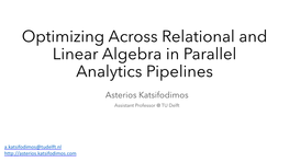 Optimizing Across Relational and Linear Algebra in Parallel Analytics Pipelines