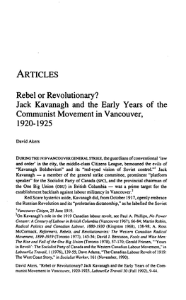 ARTICLES Rebel Or Revolutionary? Jack Kavanagh and the Early Years of the Communist Movement in Vancouver, 1920-1925