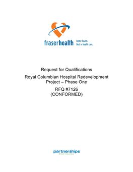Request for Qualifications Royal Columbian Hospital Redevelopment Project – Phase One RFQ #7126 (CONFORMED)