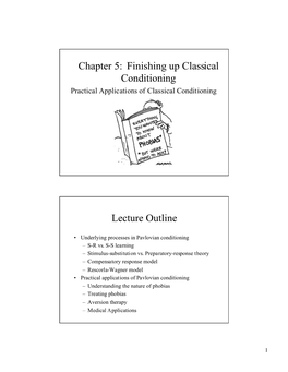 Chapter 5: Finishing up Classical Conditioning Lecture Outline