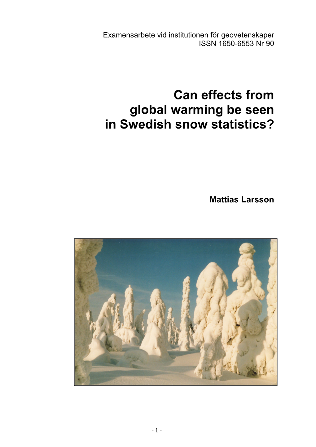 Can Effects from Global Warming Be Seen in Swedish Snow Statistics?