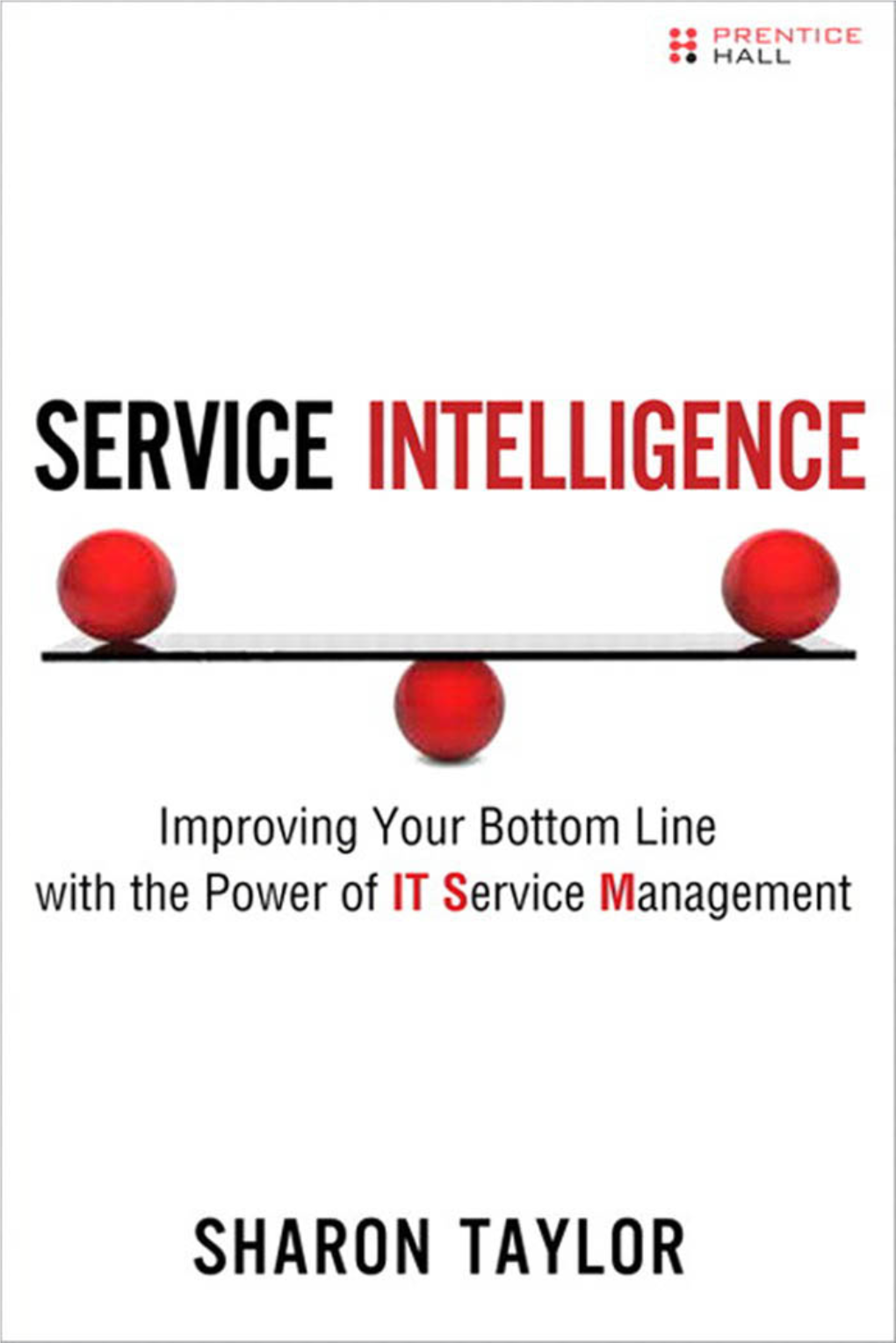 Service Intelligence: Improving Your Bottom Line with the Power of IT