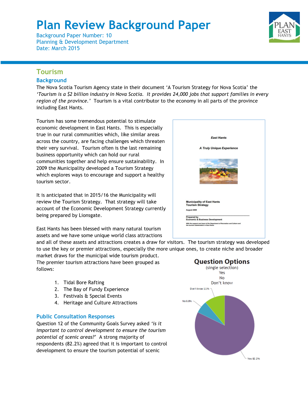 Tourism Background the Nova Scotia Tourism Agency State in Their Document ‘A Tourism Strategy for Nova Scotia’ the ‘Tourism Is a $2 Billion Industry in Nova Scotia